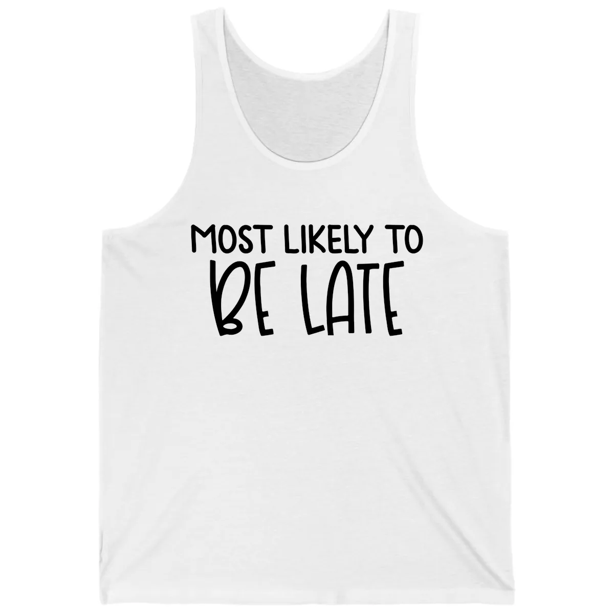 Most Likely To Be Late Tank in White