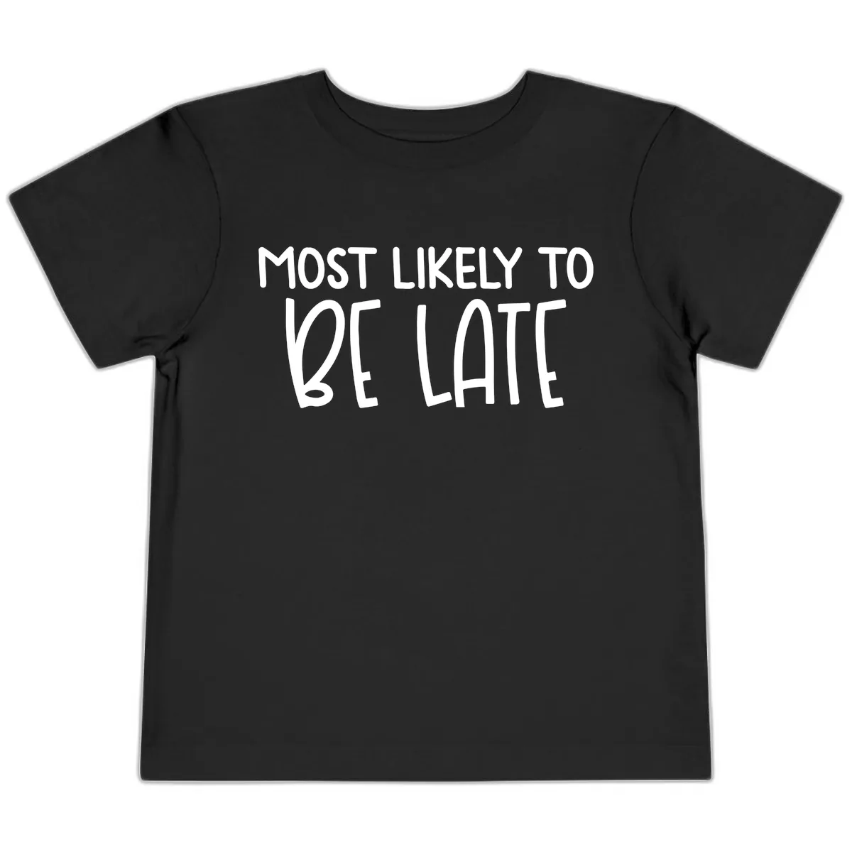 Most Likely To Be Late Toddler T-Shirt in Black