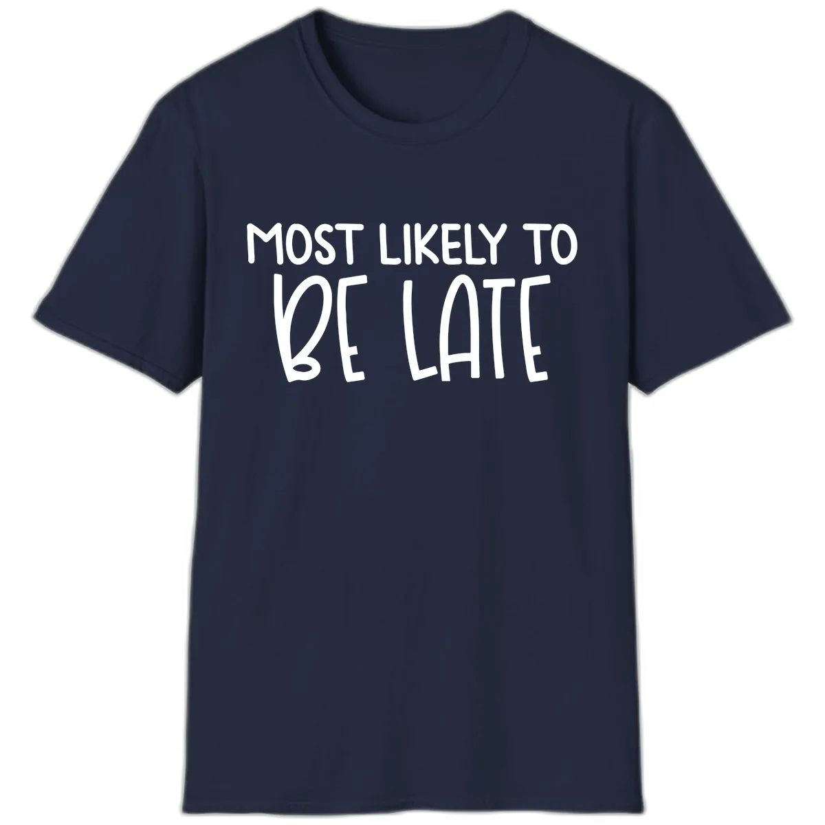 Most Likely To Be Late T-Shirt in Navy
