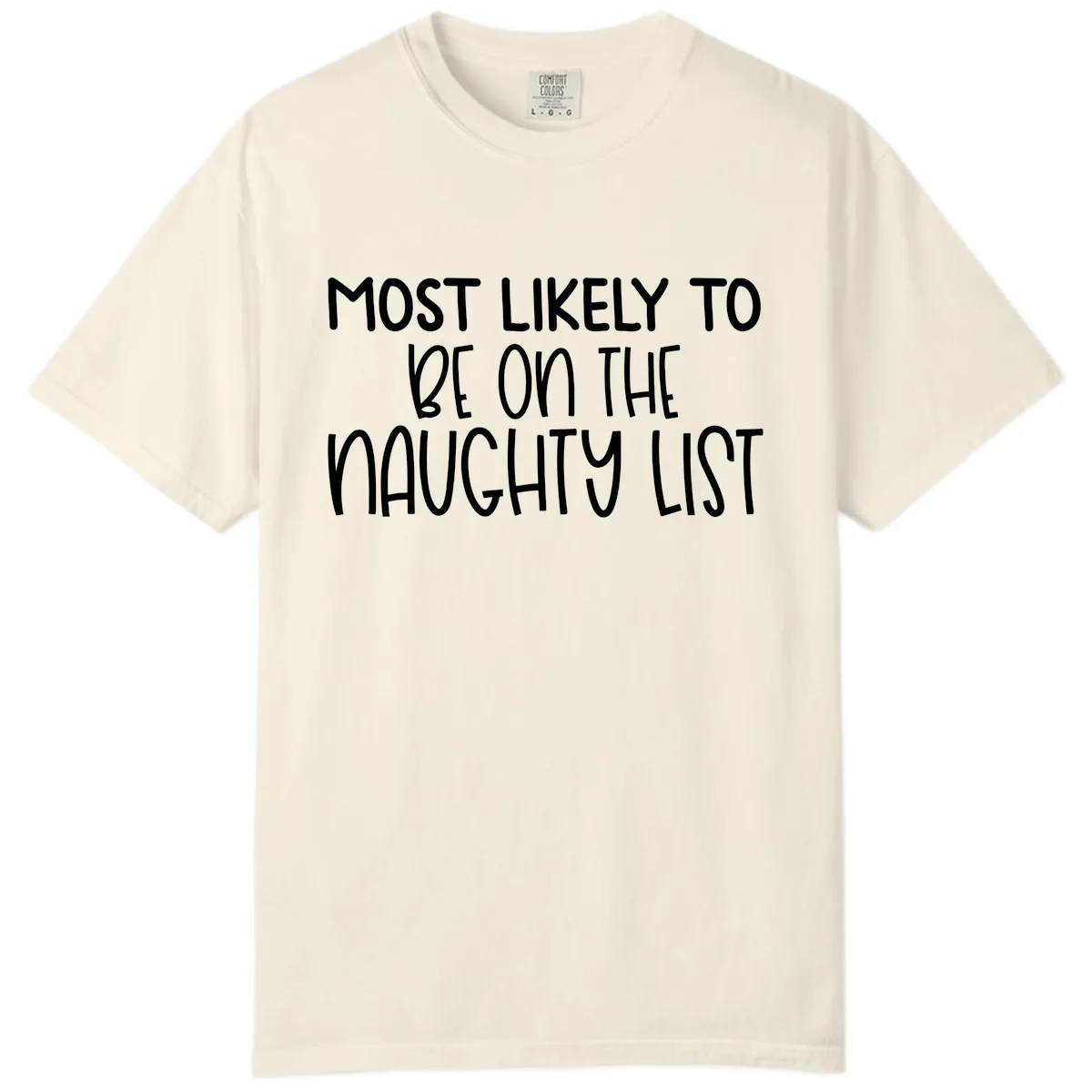 Most Likely To Be On The Naughty List Comfort Color in Ivory