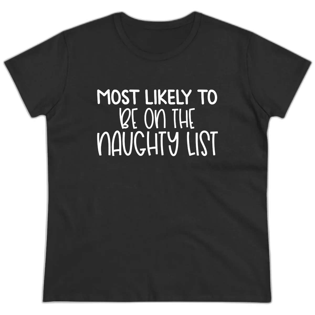 Most Likely To Be On The Naughty List Ladies Tee in Black
