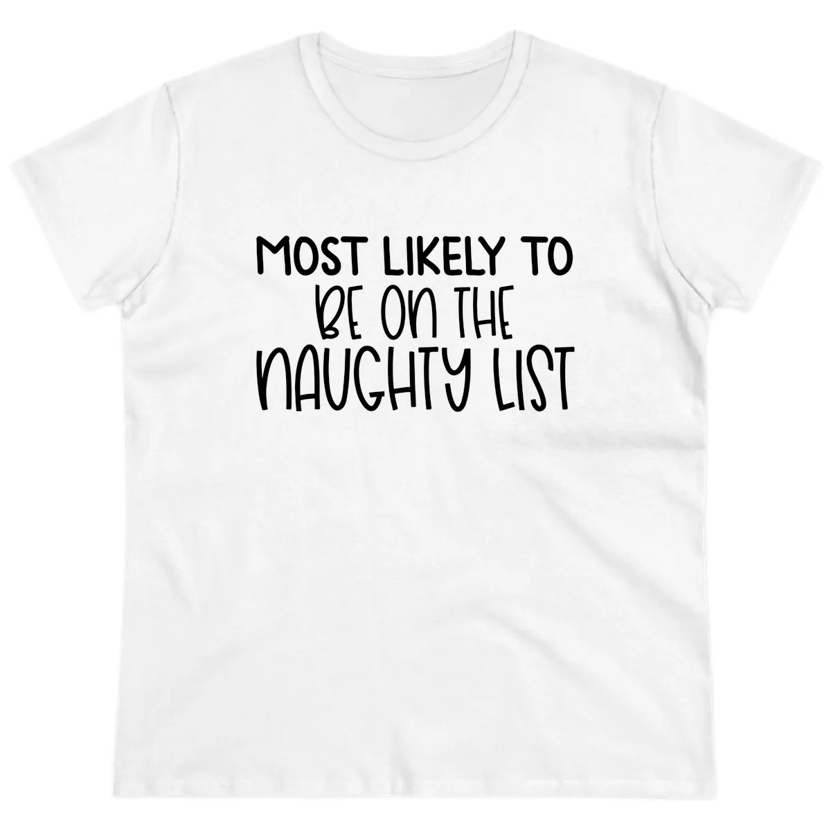 Most Likely To Be On The Naughty List Ladies Tee in White