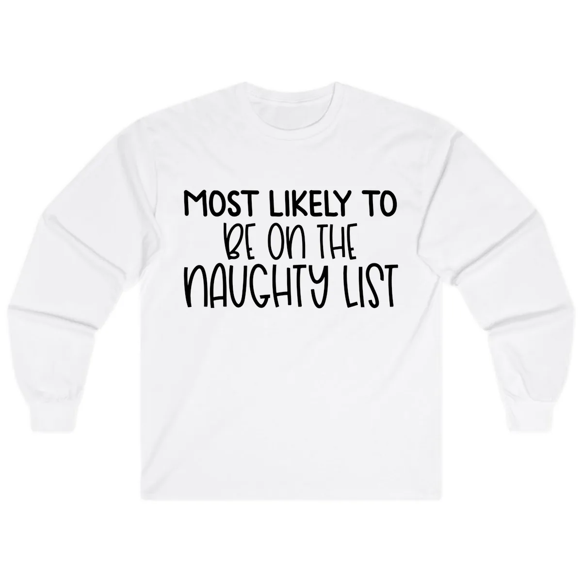 Most Likely To Be On The Naughty List Long Sleeve in White