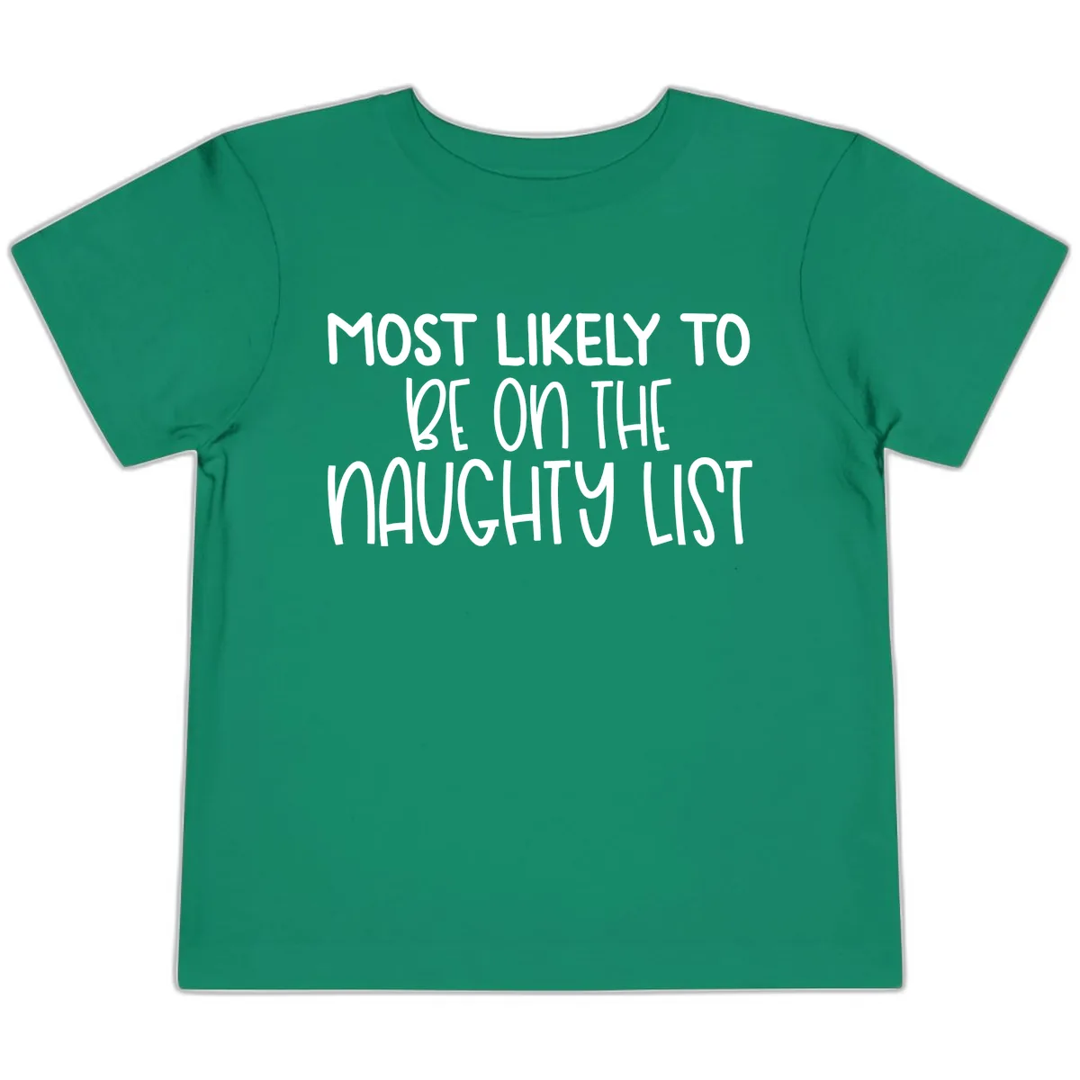 Most Likely To Be On The Naughty List Toddler T-Shirt in Kelly
