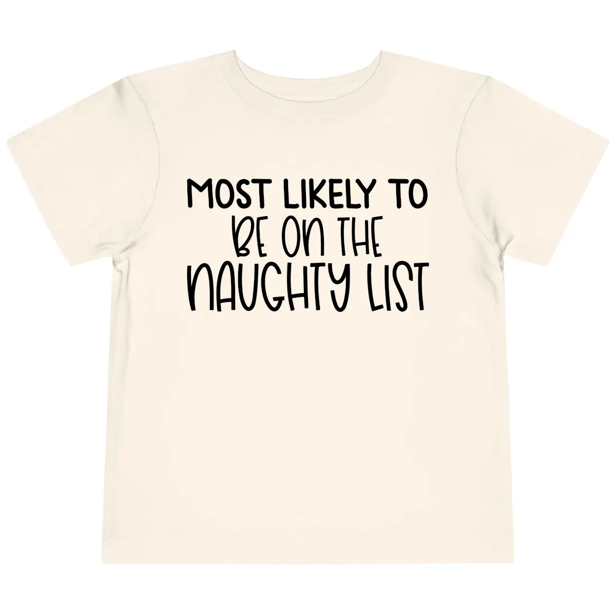 Most Likely To Be On The Naughty List Toddler T-Shirt in Natural