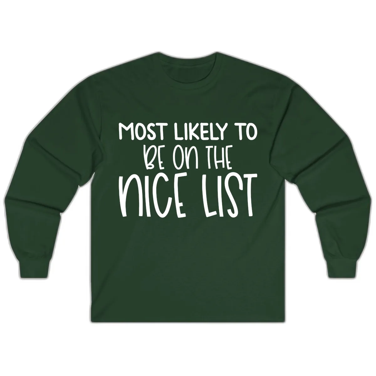 Most Likely To Be On The Nice List Long Sleeve in Forest Green