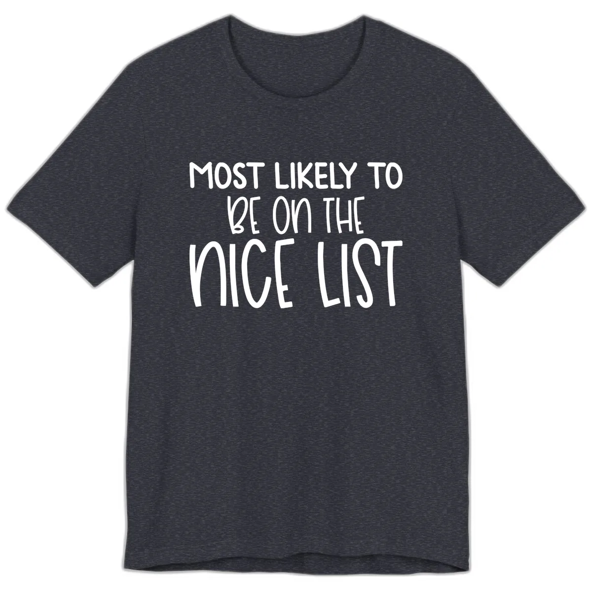 Most Likely To Be On The Nice List Premium T-Shirt in Heather Navy