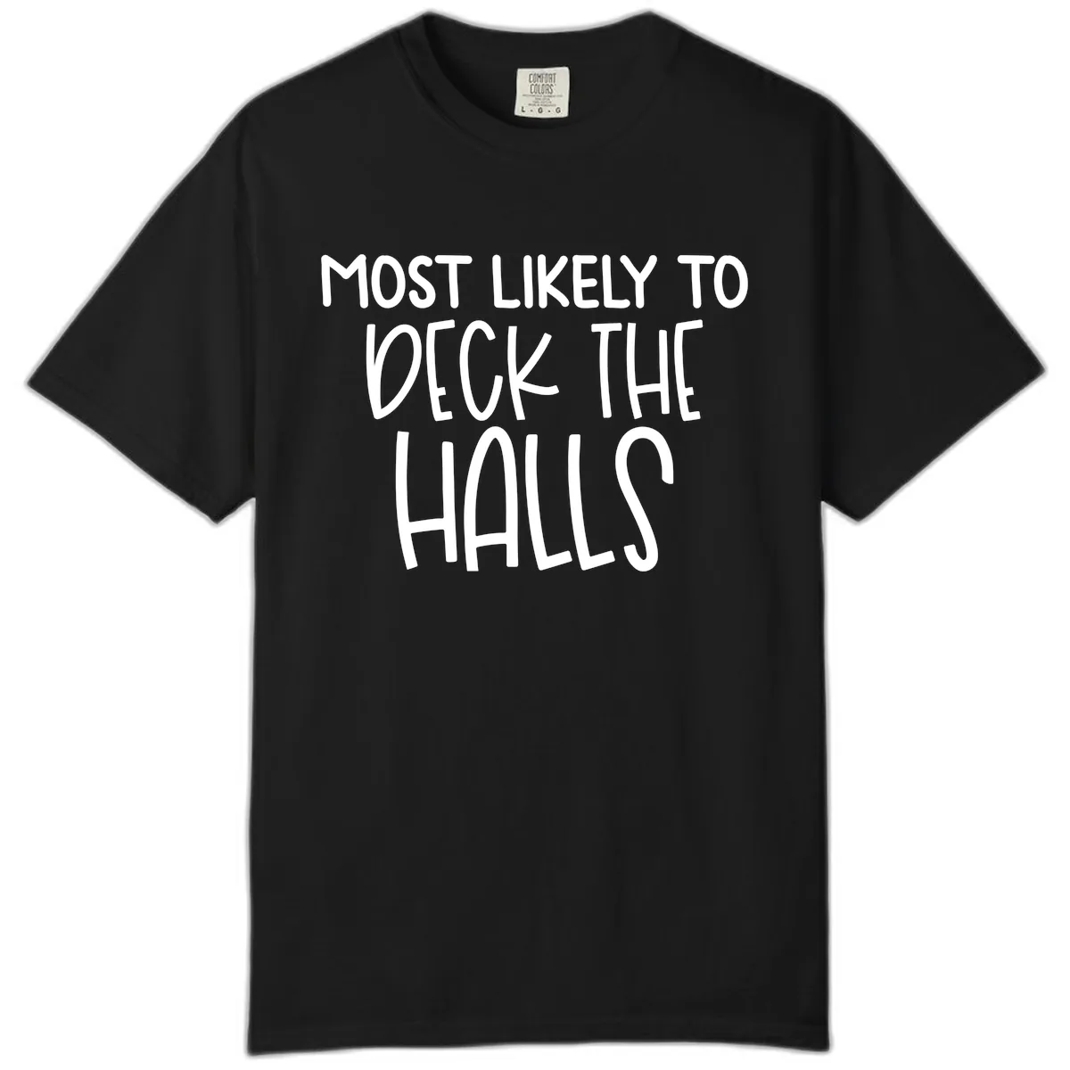 Most Likely To Deck The Halls Holiday Phrase Comfort Color in Black
