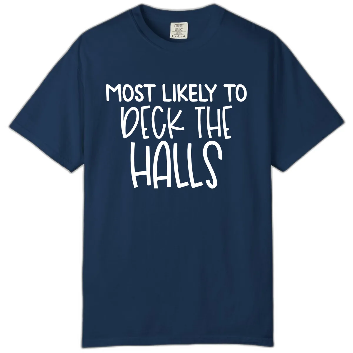 Most Likely To Deck The Halls Holiday Phrase Comfort Color in Navy