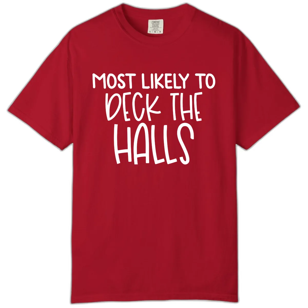Most Likely To Deck The Halls Holiday Phrase Comfort Color in Red