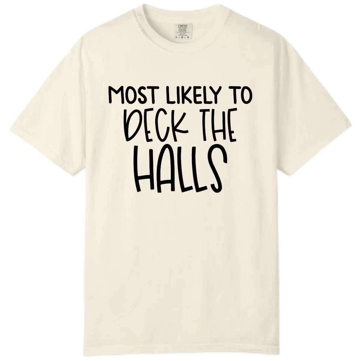 Most Likely To Deck The Halls Holiday Phrase Comfort Color in Ivory