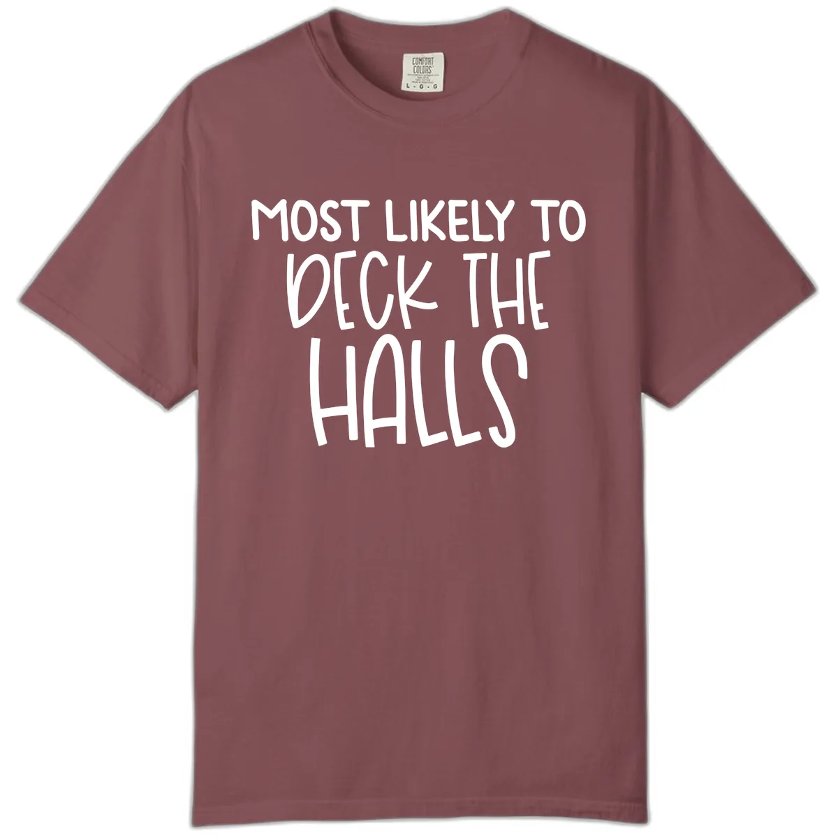 Most Likely To Deck The Halls Holiday Phrase Comfort Color in Brick