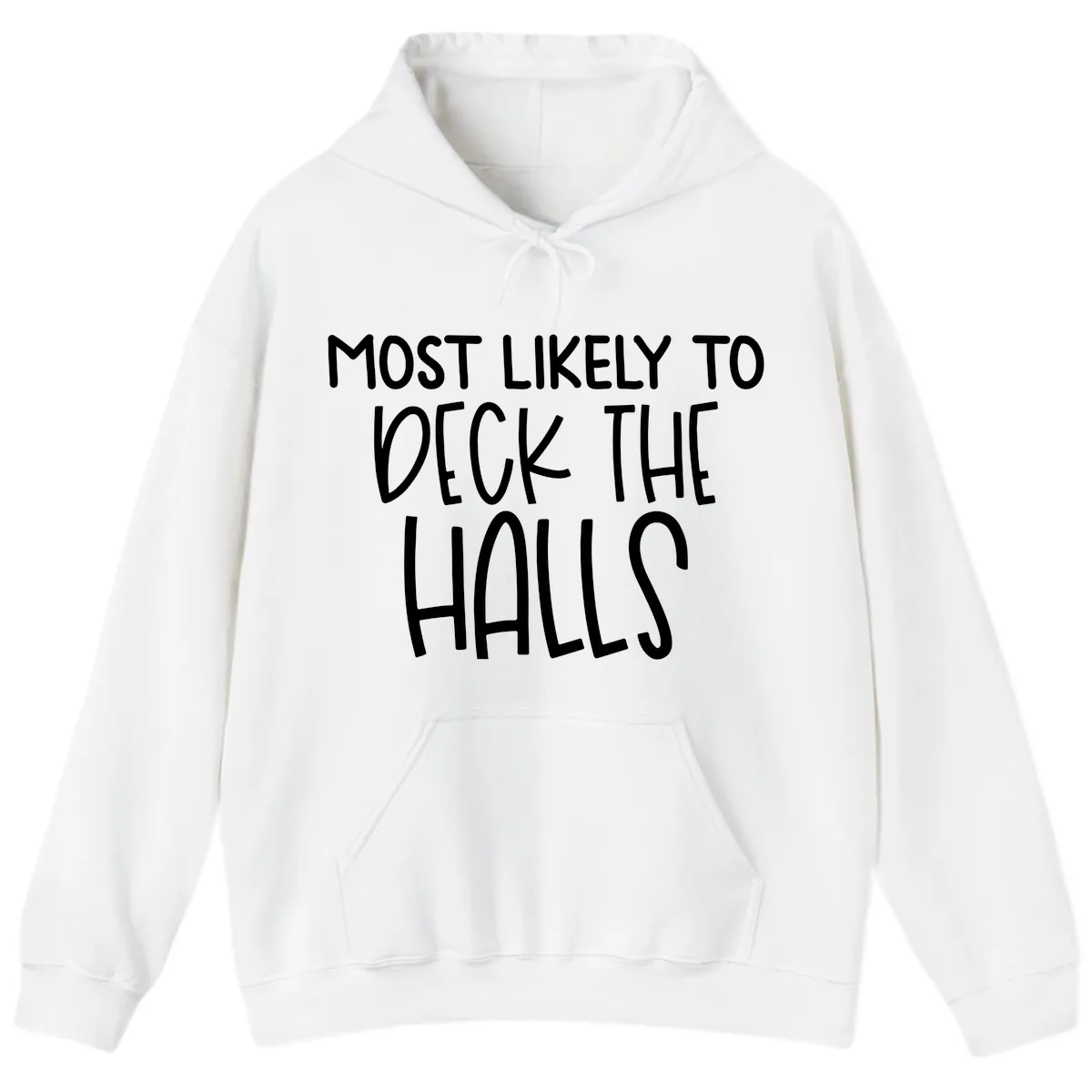 Most Likely To Deck The Halls Holiday Phrase Hoodie in White
