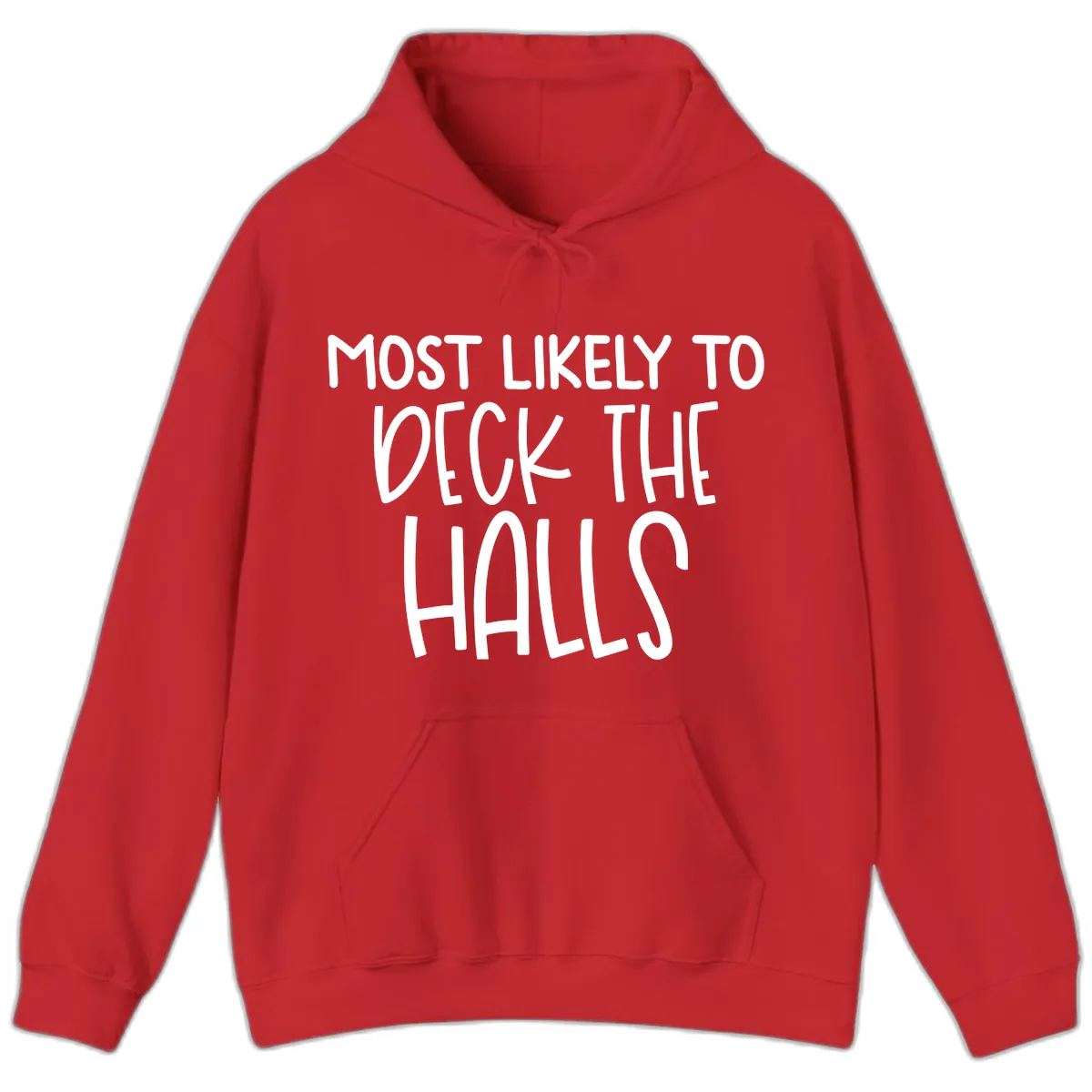 Most Likely To Deck The Halls Holiday Phrase Hoodie in Red