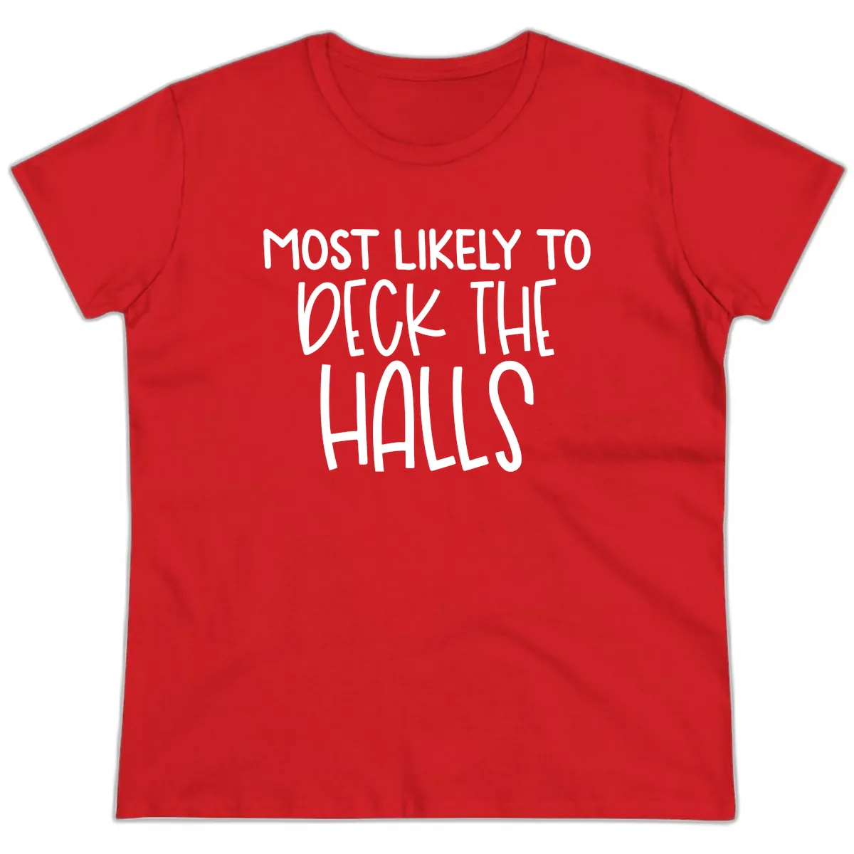 Most Likely To Deck The Halls Holiday Phrase Ladies Tee in Red