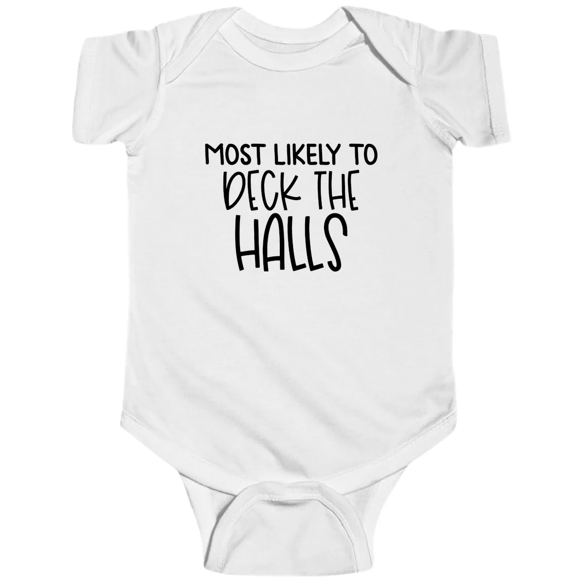 Most Likely To Deck The Halls Holiday Phrase Baby Onesie in White