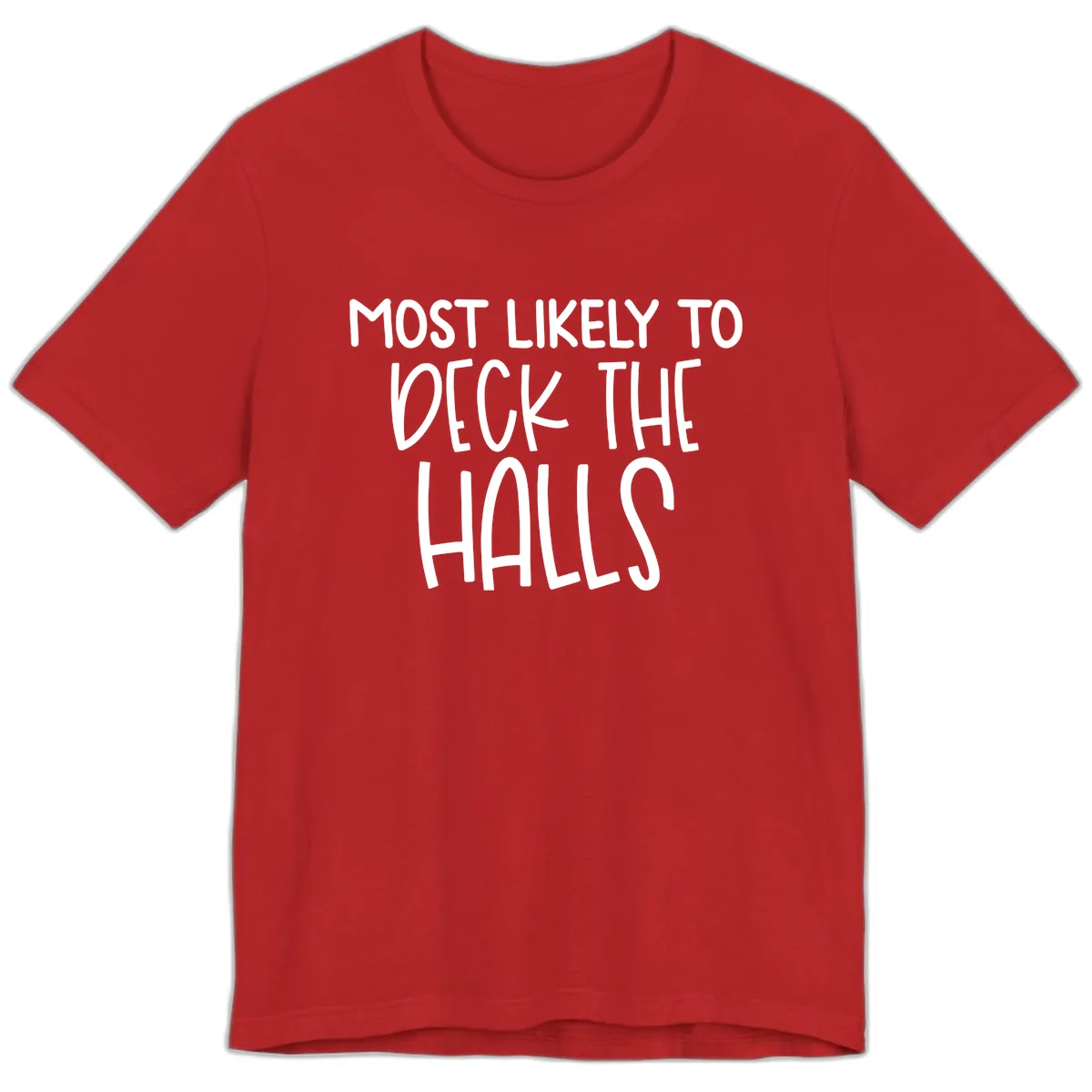 Most Likely To Deck The Halls Holiday Phrase Premium T-Shirt in Red