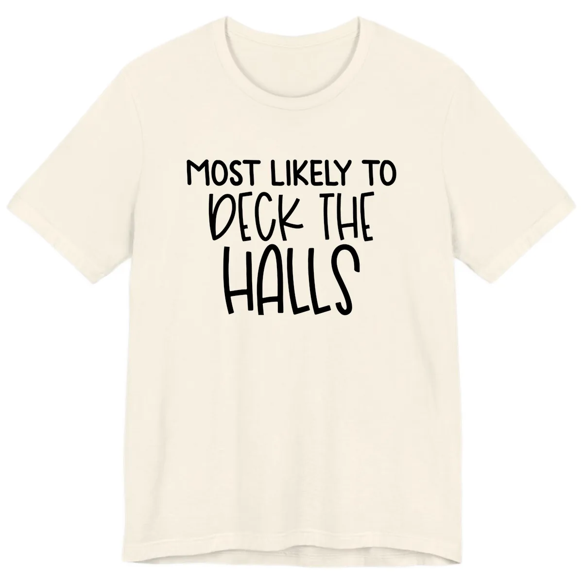 Most Likely To Deck The Halls Holiday Phrase Premium T-Shirt in Natural