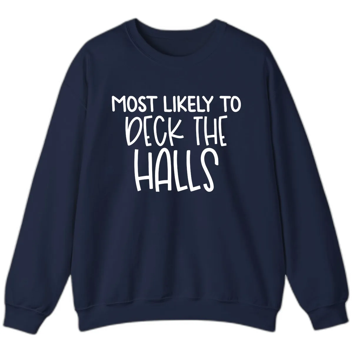 Most Likely To Deck The Halls Holiday Phrase Sweatshirt in Navy