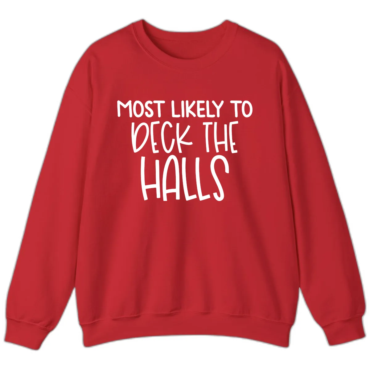 Most Likely To Deck The Halls Holiday Phrase Sweatshirt in Red