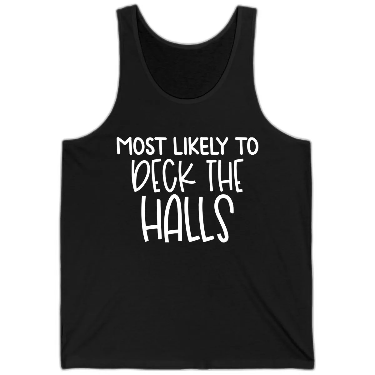 Most Likely To Deck The Halls Holiday Phrase Tank in Black