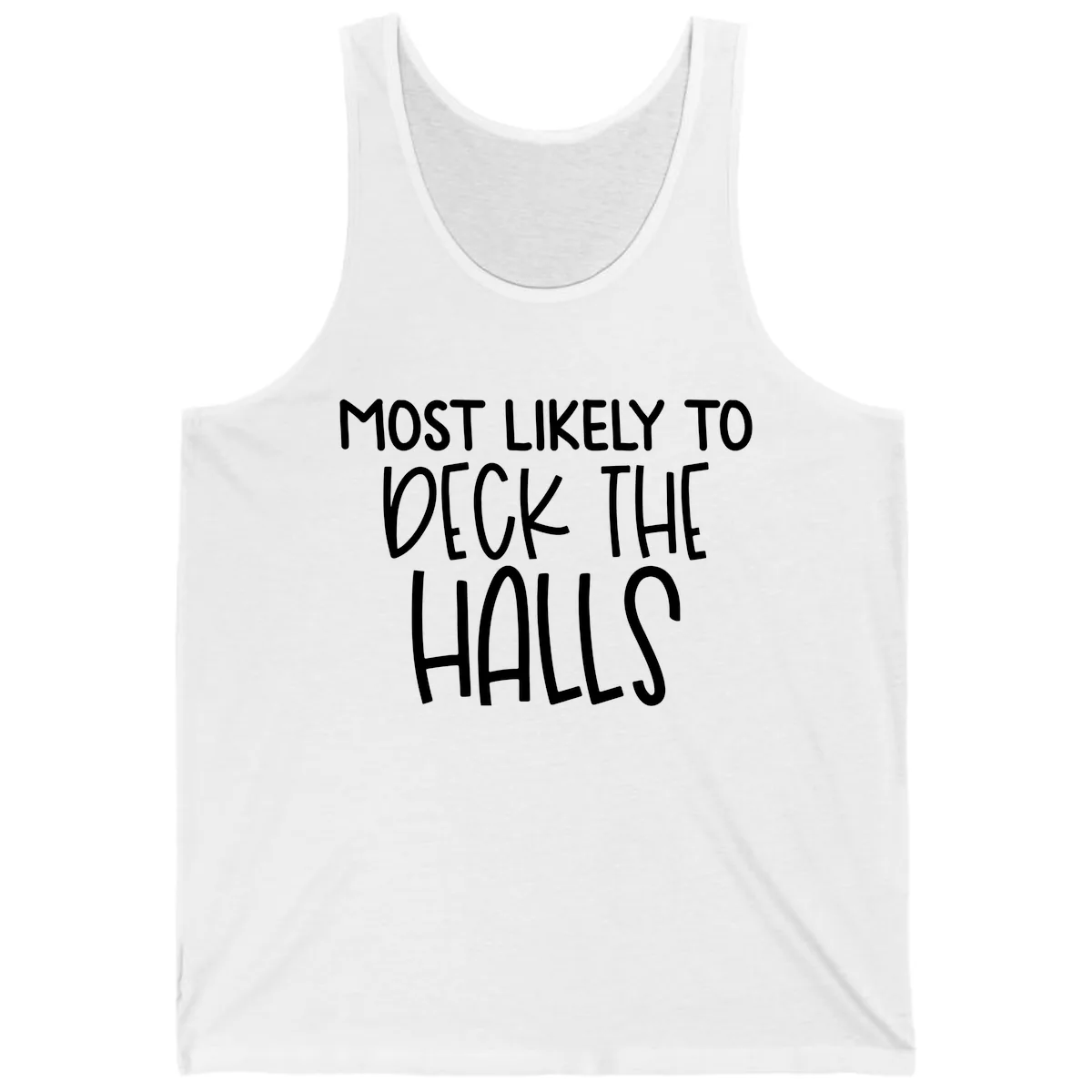 Most Likely To Deck The Halls Holiday Phrase Tank in White