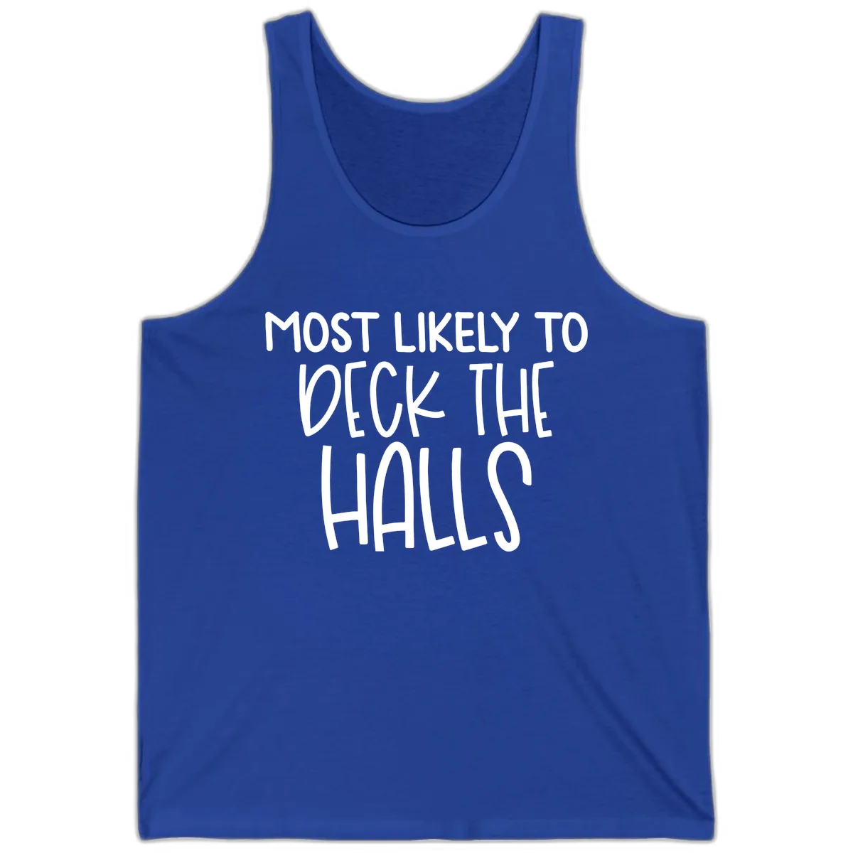 Most Likely To Deck The Halls Holiday Phrase Tank in True Royal