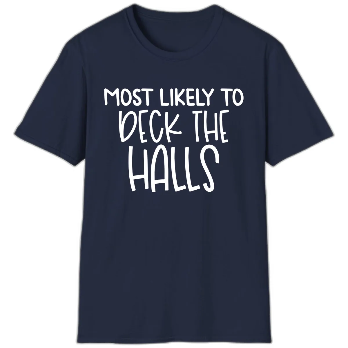 Most Likely To Deck The Halls Holiday Phrase T-Shirt in Navy