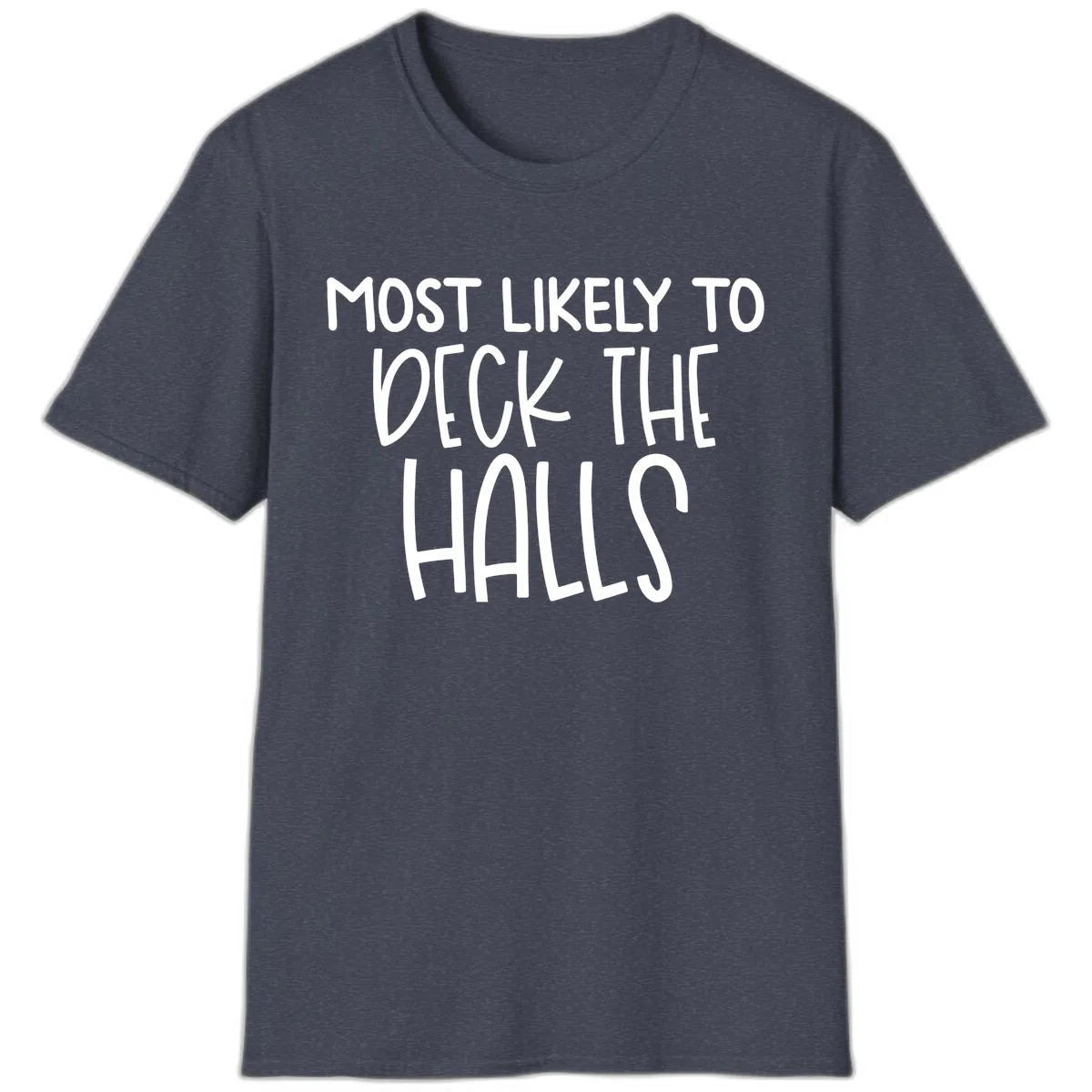 Most Likely To Deck The Halls Holiday Phrase T-Shirt in Heather Navy