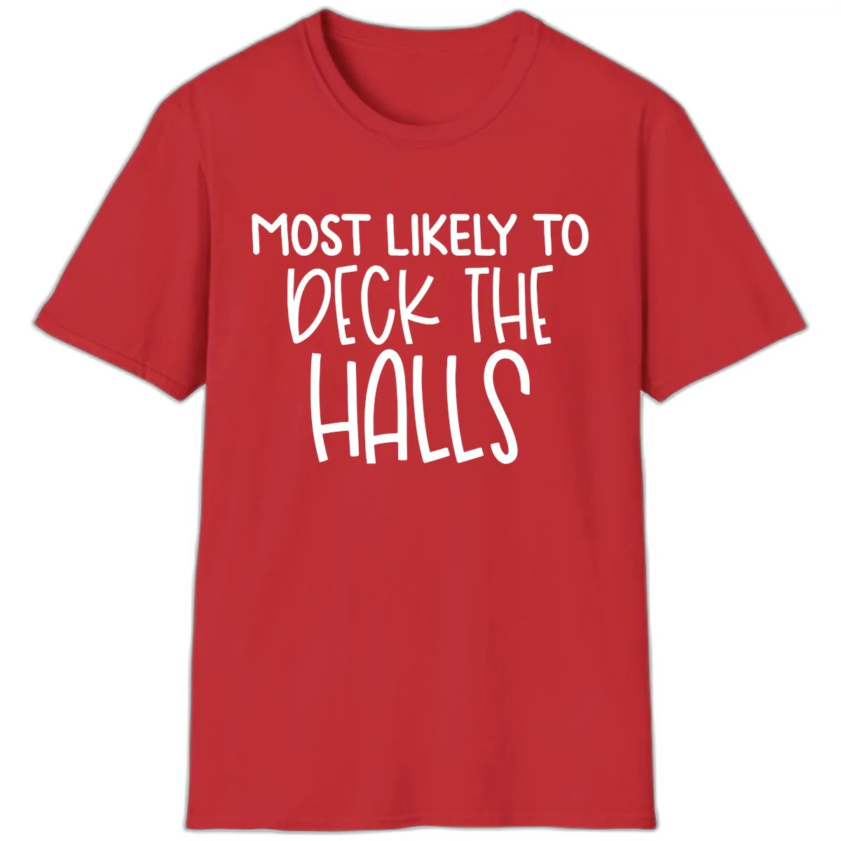 Most Likely To Deck The Halls Holiday Phrase T-Shirt in Red
