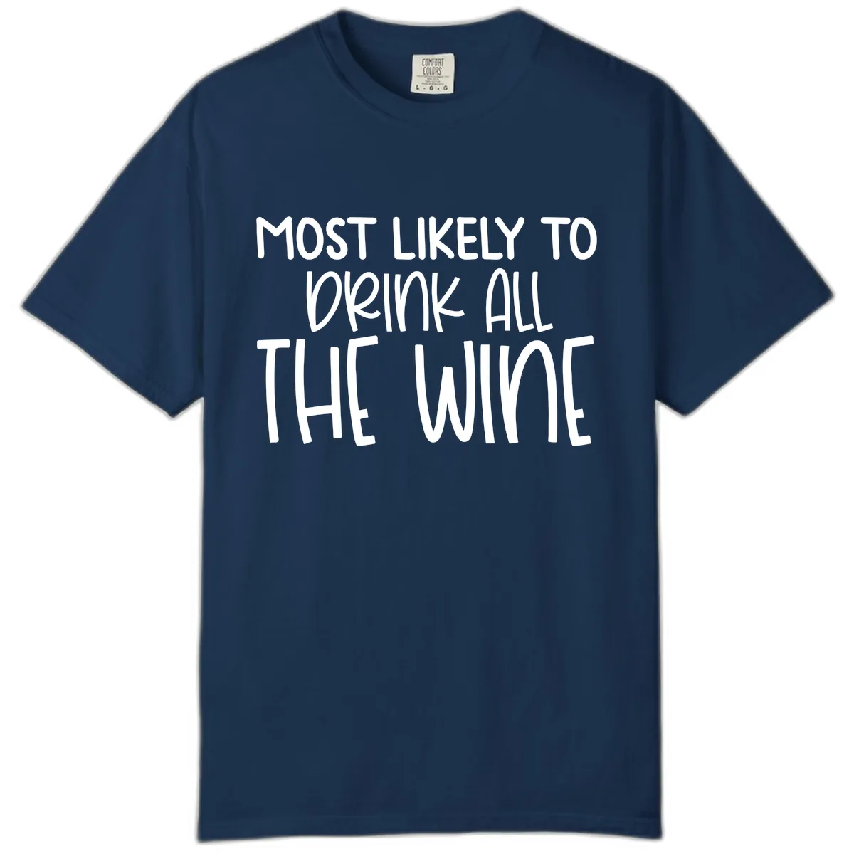 Most Likely To Drink All The Wine Comfort Color in Navy