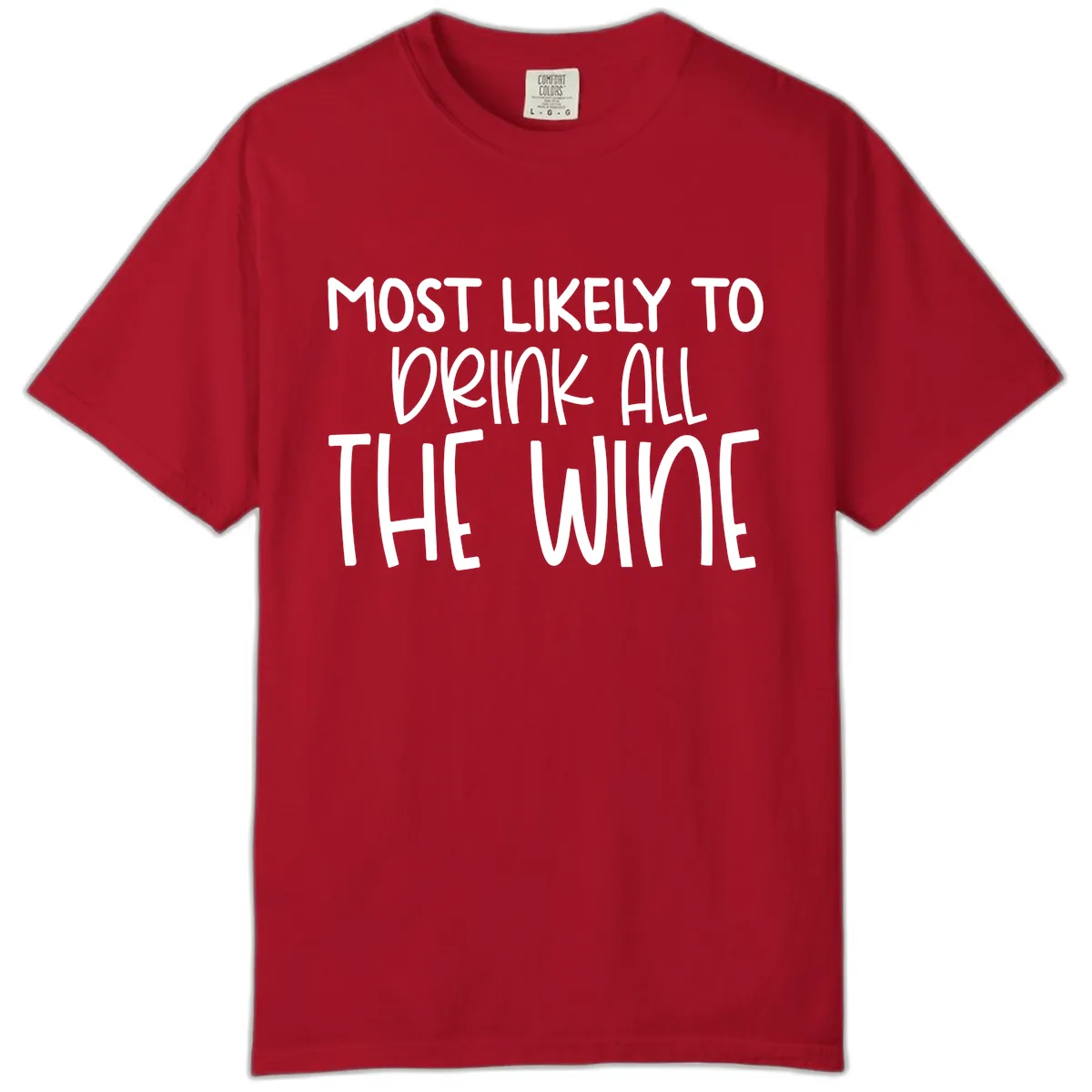 Most Likely To Drink All The Wine Comfort Color in Red
