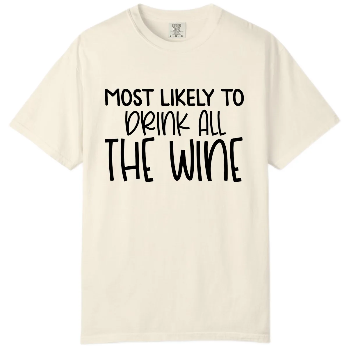 Most Likely To Drink All The Wine Comfort Color in Ivory