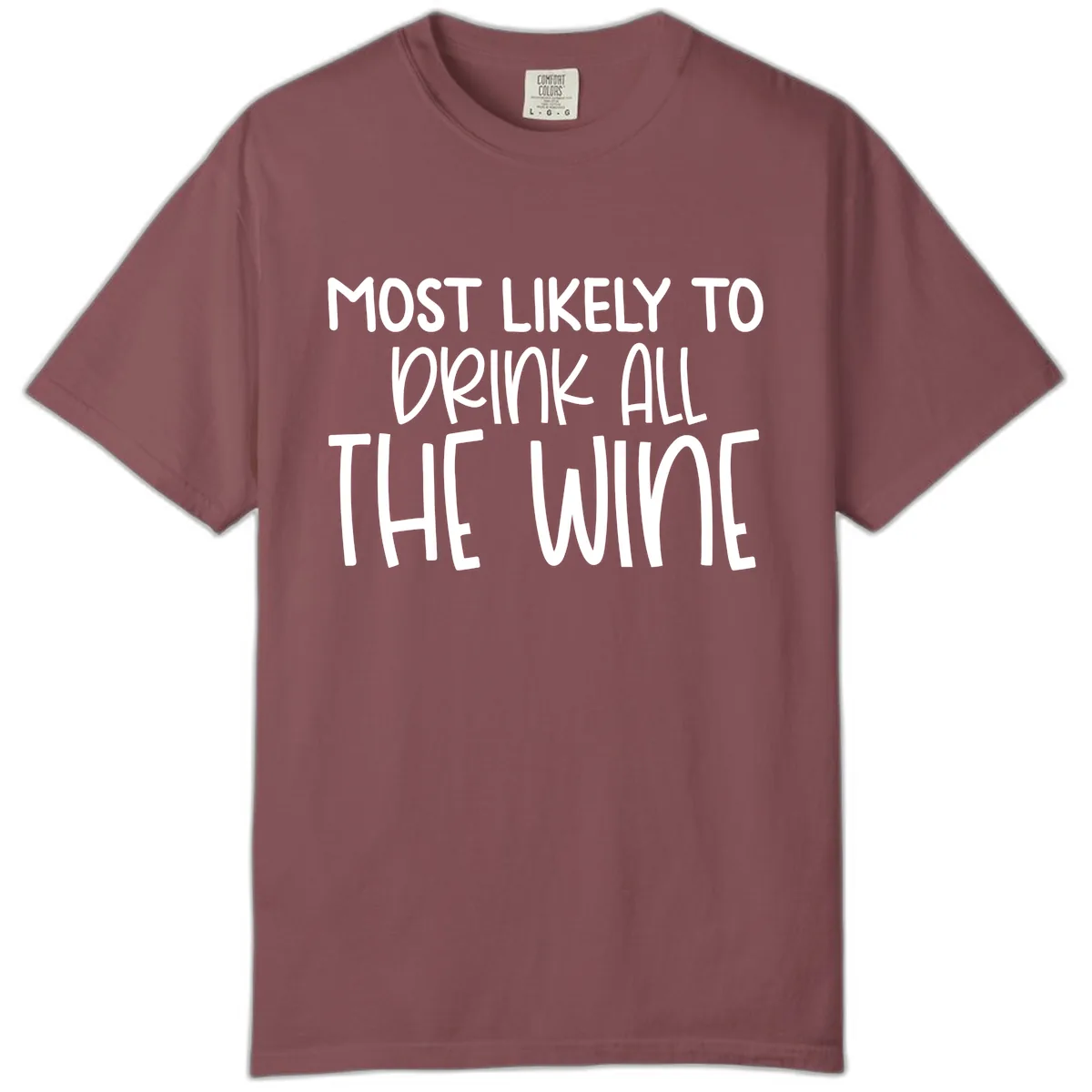 Most Likely To Drink All The Wine Comfort Color in Brick