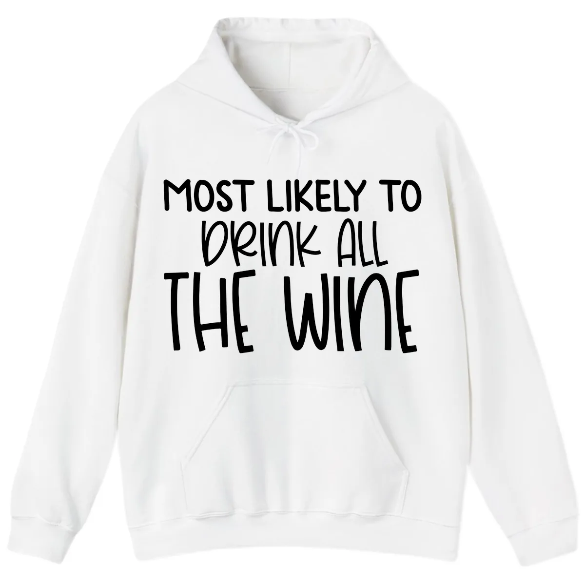 Most Likely To Drink All The Wine Hoodie in White