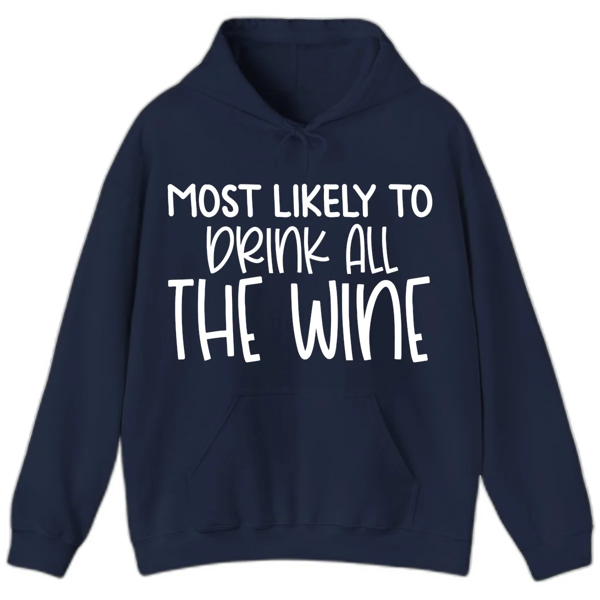 Most Likely To Drink All The Wine Hoodie in Navy