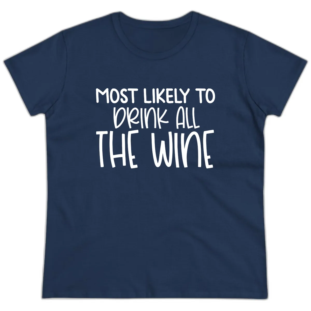 Most Likely To Drink All The Wine Ladies Tee in Navy