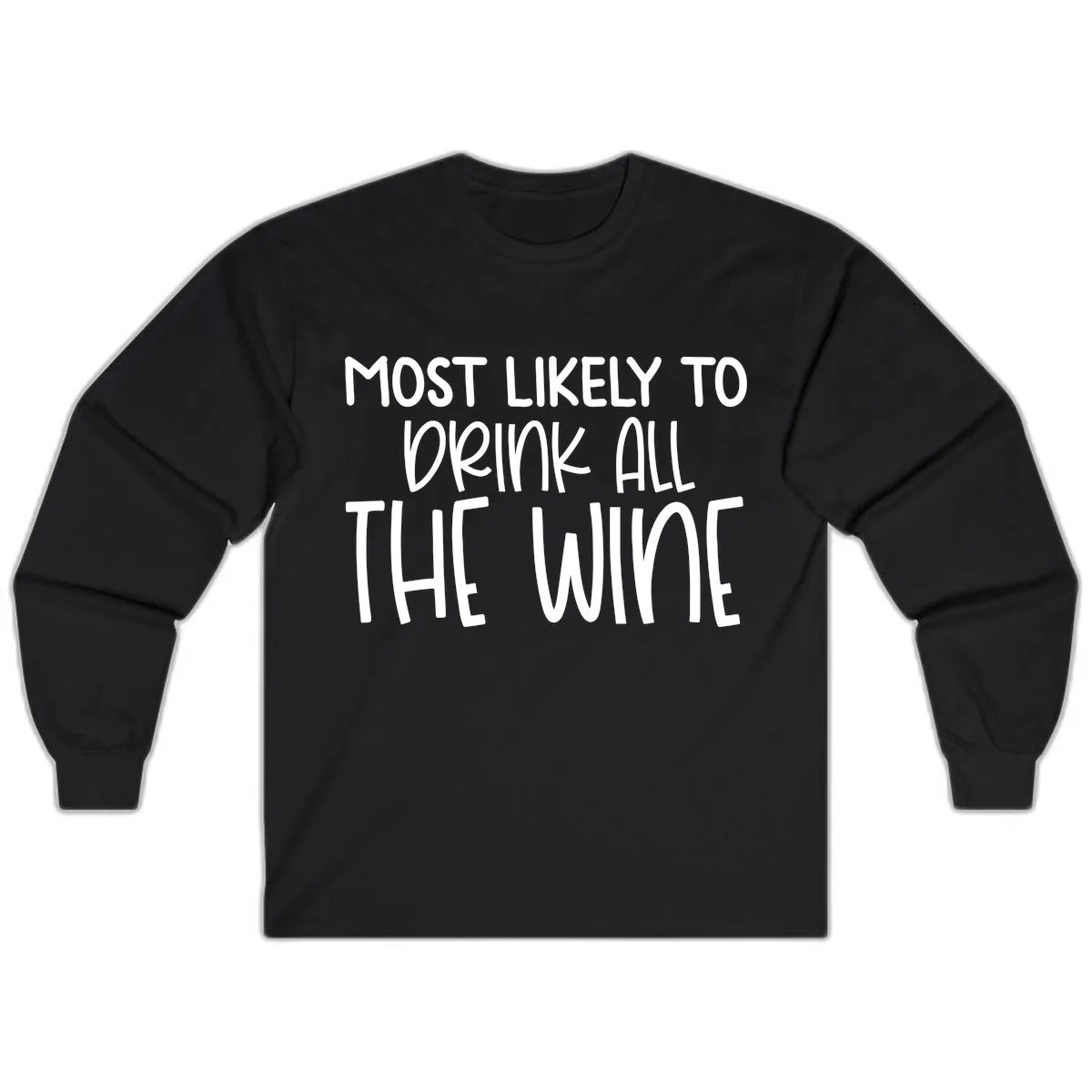 Most Likely To Drink All The Wine Long Sleeve in Black
