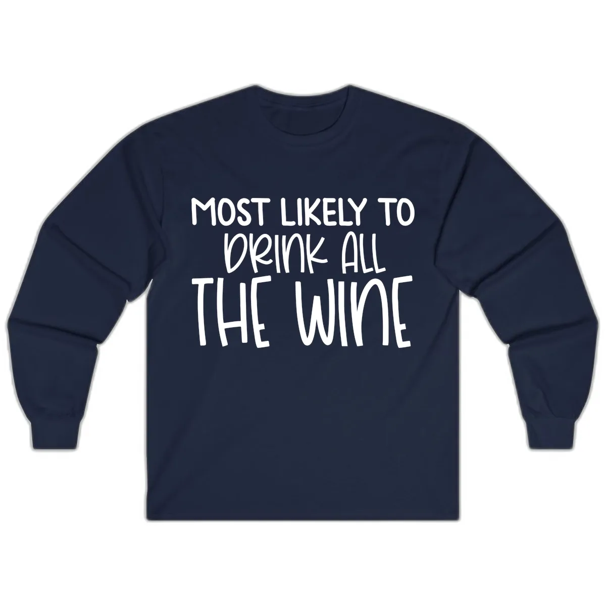 Most Likely To Drink All The Wine Long Sleeve in Navy