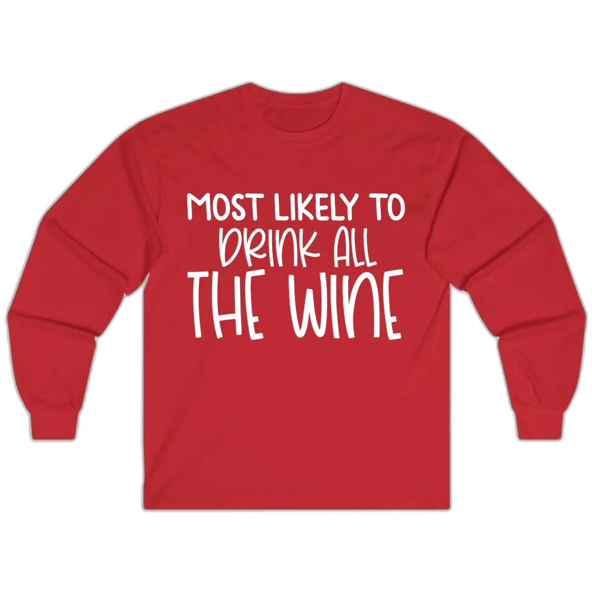 Most Likely To Drink All The Wine Long Sleeve in Red