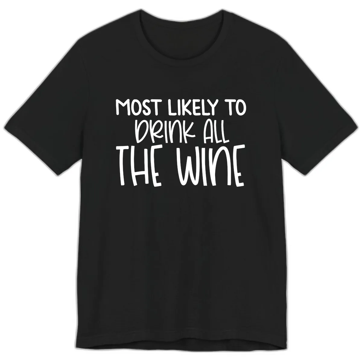 Most Likely To Drink All The Wine Premium T-Shirt in Black