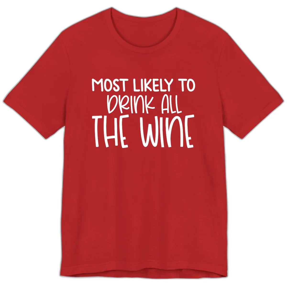Most Likely To Drink All The Wine Premium T-Shirt in Red