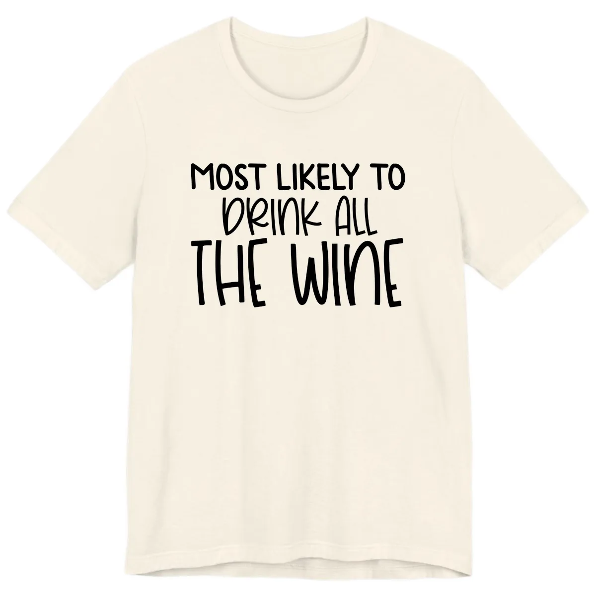 Most Likely To Drink All The Wine Premium T-Shirt in Natural