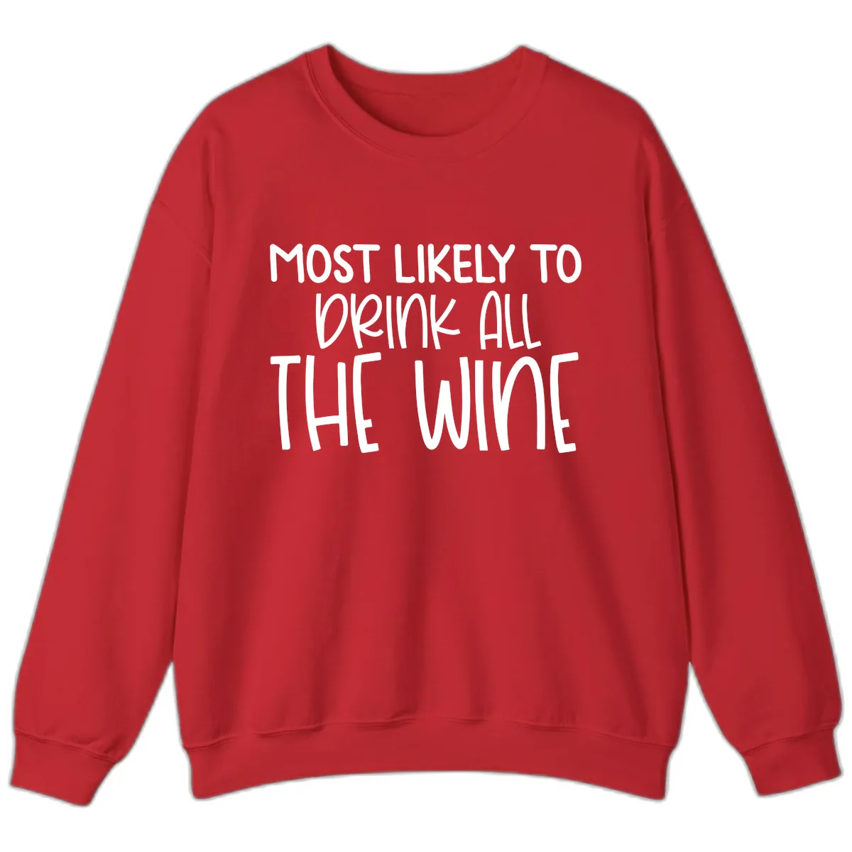 Most Likely To Drink All The Wine Sweatshirt in Red