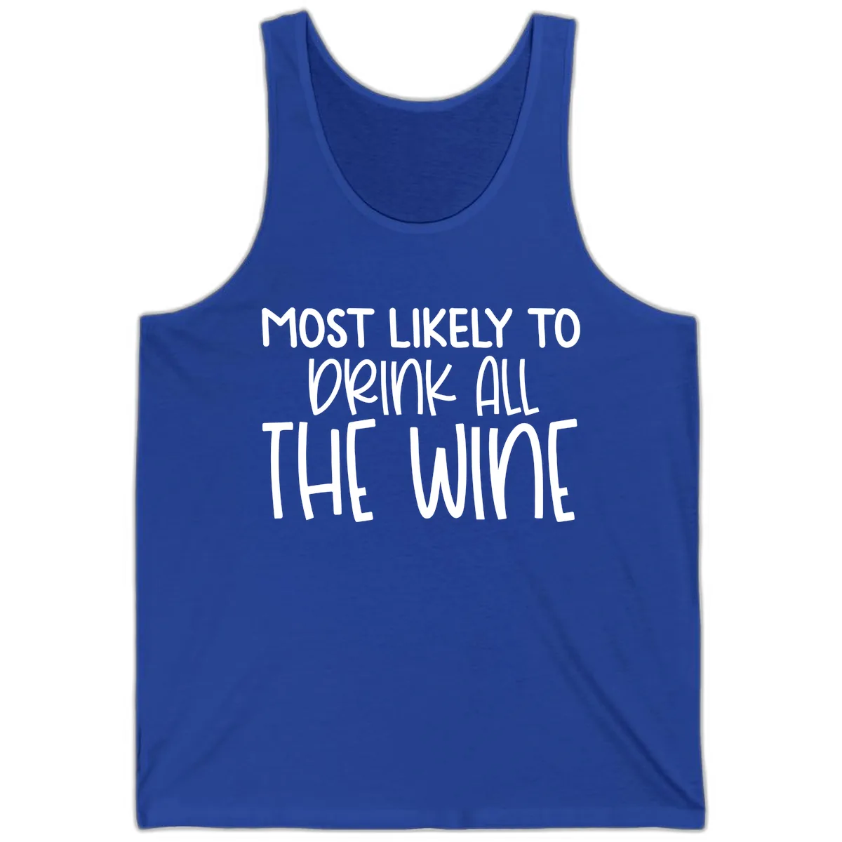 Most Likely To Drink All The Wine Tank in True Royal