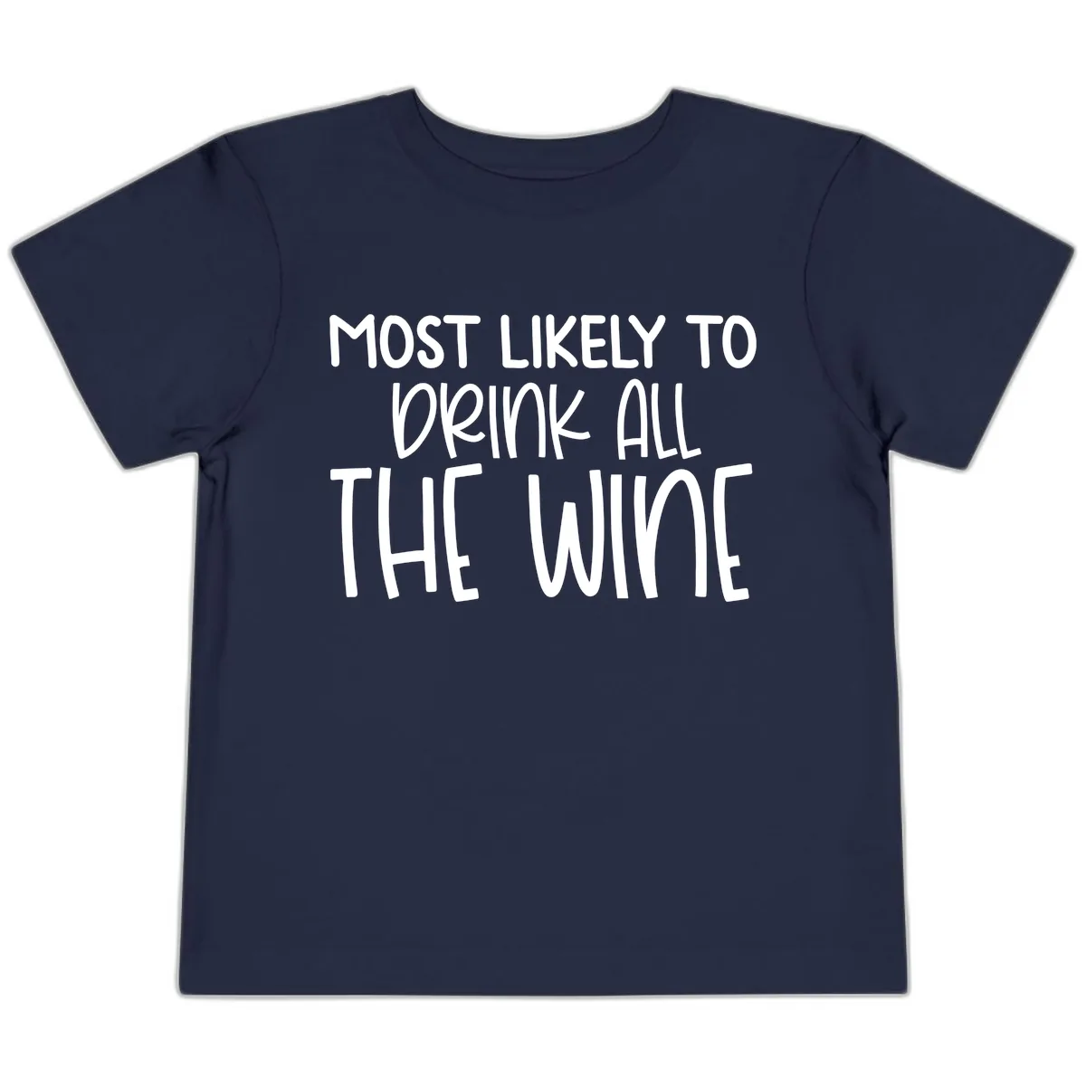 Most Likely To Drink All The Wine Toddler T-Shirt in Navy