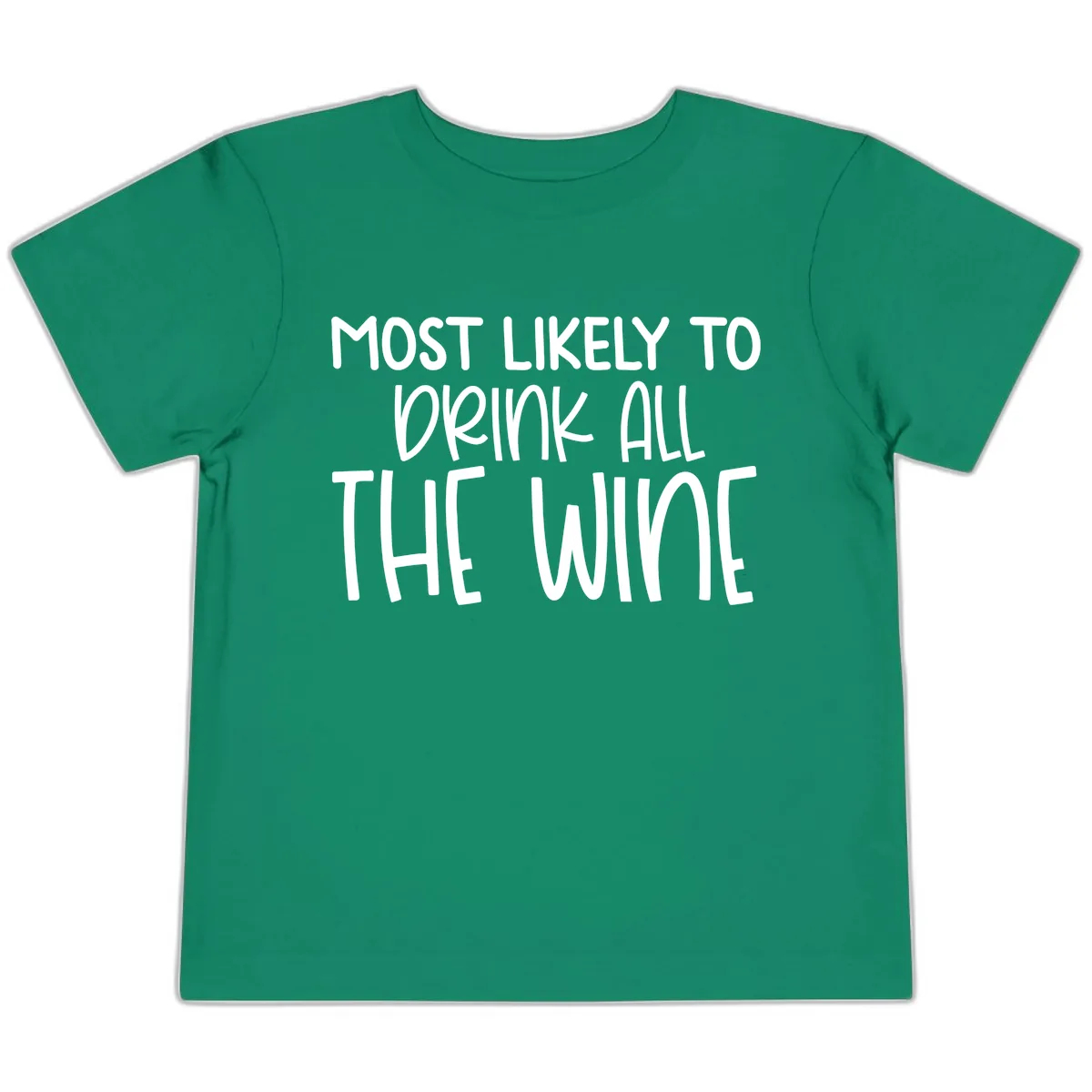 Most Likely To Drink All The Wine Toddler T-Shirt in Kelly