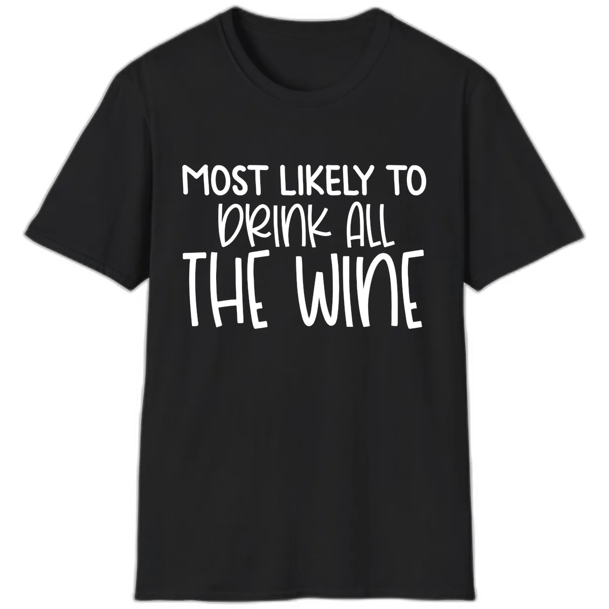 Most Likely To Drink All The Wine T-Shirt in Black