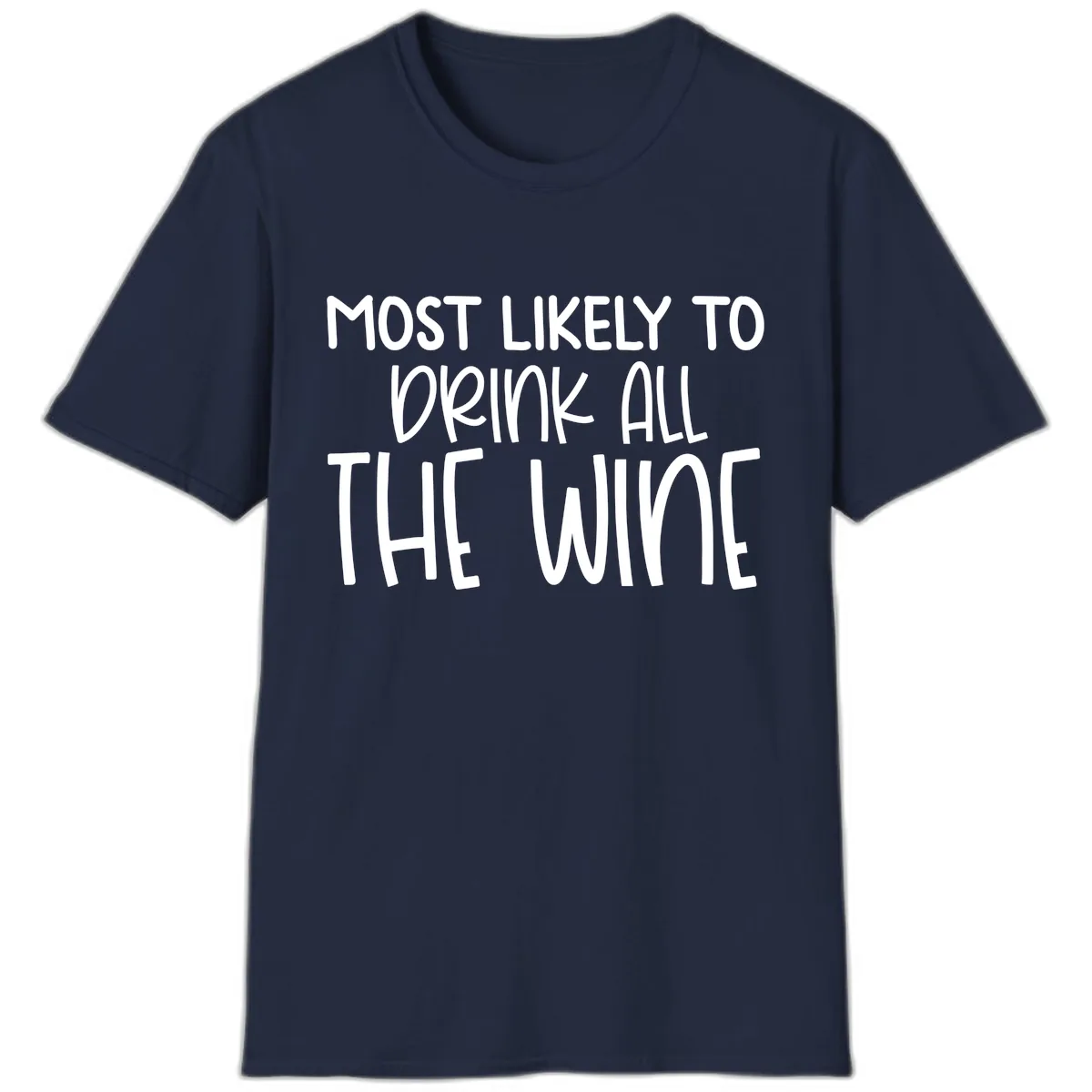 Most Likely To Drink All The Wine T-Shirt in Navy