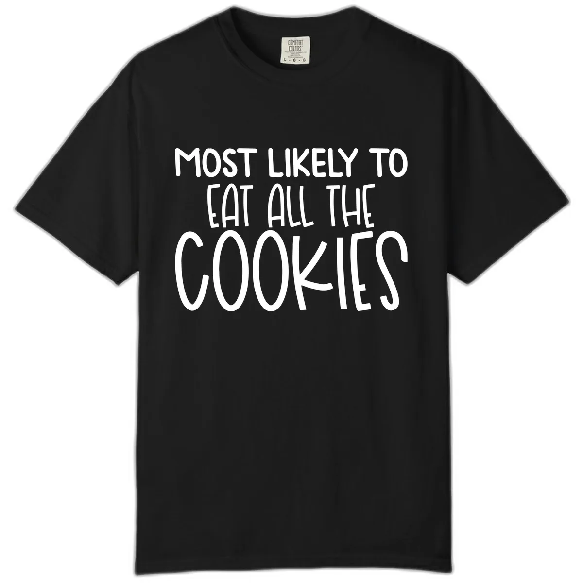 Most Likely To Eat All The Cookies Comfort Color in Black